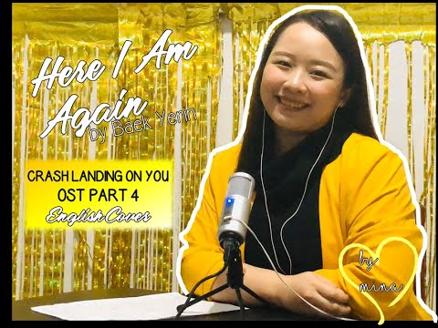 Yerin Baek 백예린 Here I Am Again Crash Landing On You Ost English Cover Lyrics By Mina Youtube