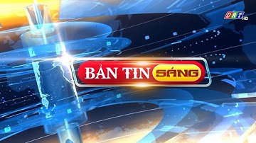 BẢN TIN SÁNG THỨ 4, NGÀY 10-11-2025| Truyền hình Đắk Lắk