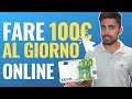 Guadagnare 100€ al Giorno Online: 3 Metodi che Funzionano (veramente)