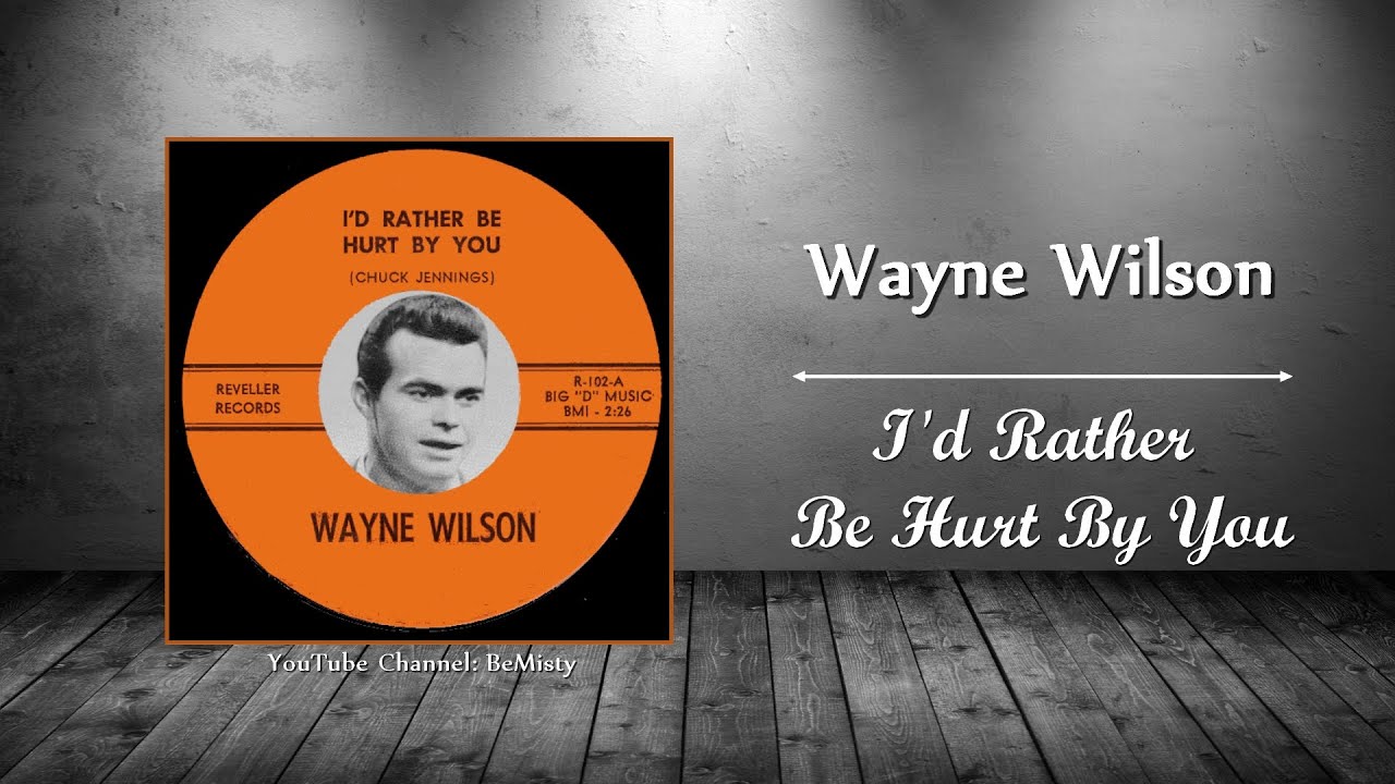Wayne Wilson - I'd Rather Be Hurt By You