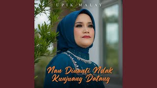 Nan Dinanti Ndak Kunjuang Datang
