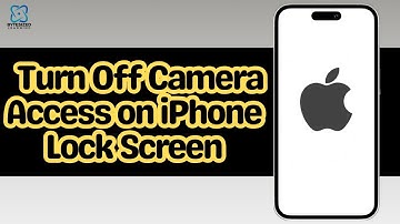 How to Turn Off Camera Access on iPhone Lock Screen