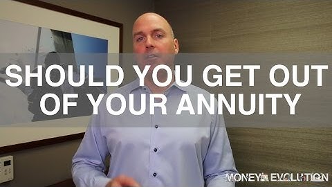 Should You Get Out Of Your Annuity