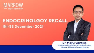 INI-SS December 2021 Recall- Endocrinology | Dr. Mayur Agrawal | Marrow Super Speciality