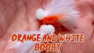 Fly Tying - The Orange and White Booby