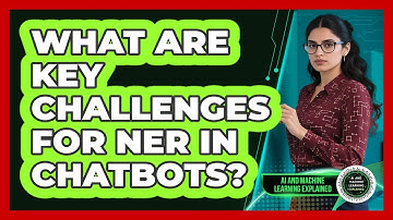 What Are Key Challenges For NER In Chatbots?