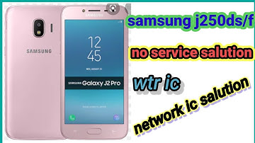 samsung j 250 no service salution|| j2 18 network problem salution||