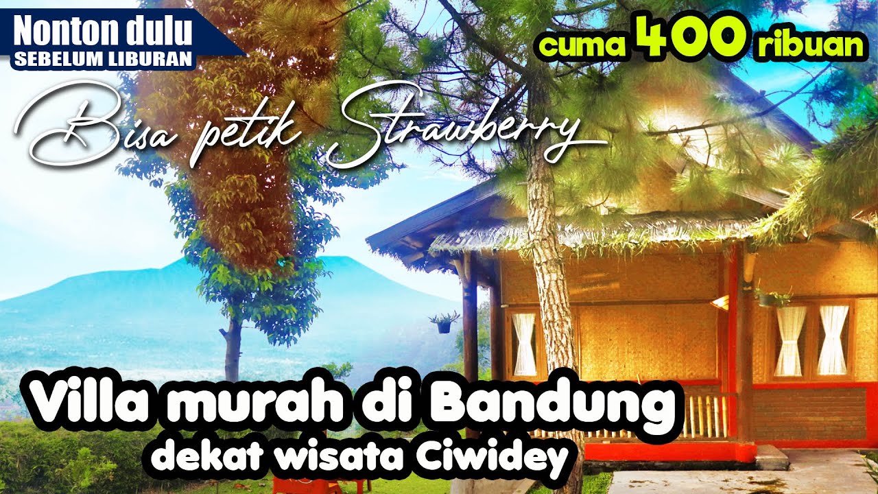 VILLA MURAH DI BANDUNG DENGAN VIEW BAGUS DEKAT KAWAH PUTIH - SAUNG