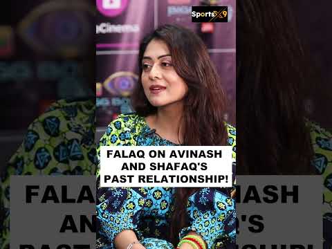 Is Falaq Naaz bothered by Shafaq Naaz and Avinash Sachdev's past relationship?