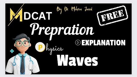 Waves || Physics free practice test explanation || MDCAT KMUCAT preparation