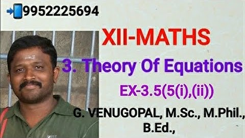 12th maths |exercise 3.5 Q.no.5 |chapter 3 |Theory of Equations.