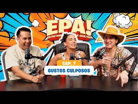EPA! (Cap.7) -  ENTRE GUSTOS CULPOSOS Y POLÉMICAS FT. Mare Cevallos