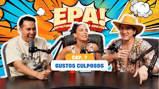 EPA! (Cap.7) -  ENTRE GUSTOS CULPOSOS Y POLÉMICAS FT. Mare Cevallos
