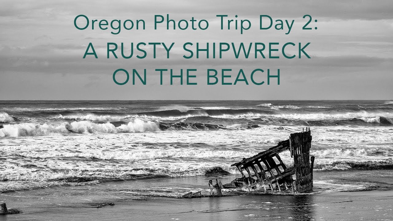 Oregon Photo Trip to the Peter Iredale Shipwreck on the Beach and More