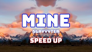 Slayyyter - Mine (Speed Up / Fast / Nightcore)