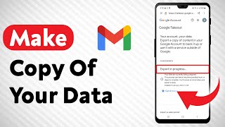 How To Make A Copy Of Your Data On Gmail - Full Guide