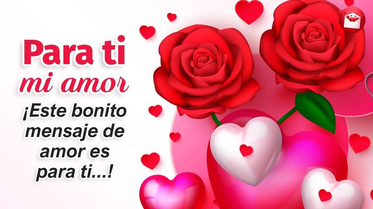 Este bonito mensaje de amor es para ti ¡Te amo con toda mi alma, mi ...