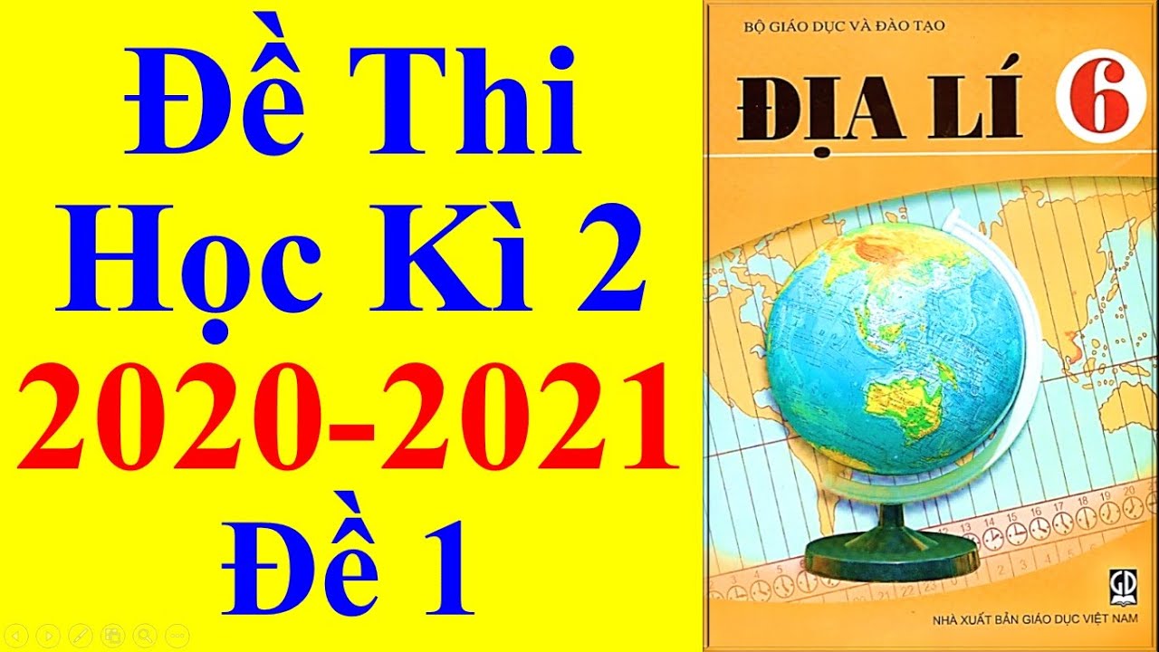 Đề thi học kỳ 2 lớp 6 | Địa lý Lớp 6 – Đề Thi Học Kì 2 Năm Học 2020 – 2021