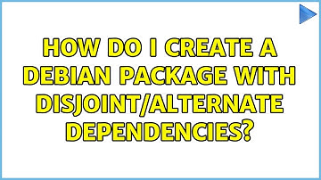 Ubuntu: How do I create a Debian package with disjoint/alternate dependencies?
