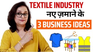 3 Textile Business Ideas - इस ओर बढ़ रहा है Market | समय के साथ चलो | For Men and Women