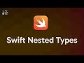 Swift Nested Types | watch at 1.5x