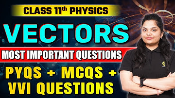 Vectors Class 11 Most Important Questions | Class 11 Physics Most Important MCQs ✅ | 🔴 Live