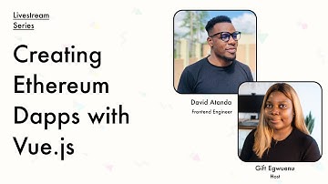 Creating Ethereum Dapps with Vue.js w/ David Atanda