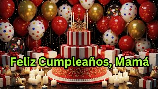Happy Birthday Song in Spanish for Mother | Feliz Cumpleaños Mamá 🎶
