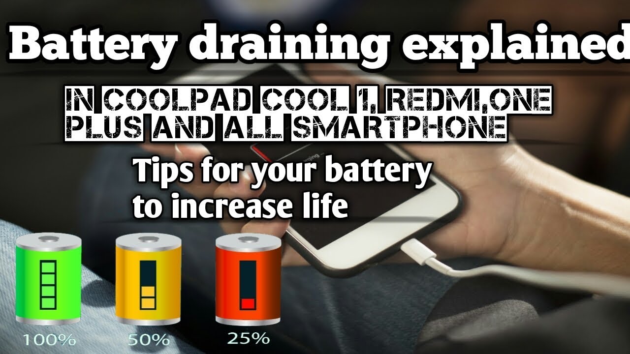 Battery draining explained, tips to increase battery life in Coolpad cool 1,Redmi and all devices