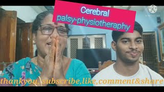 Cerebral Palsy- physiotherapy//by Sheela.J.S., M.A., M.A.M.S.W.
