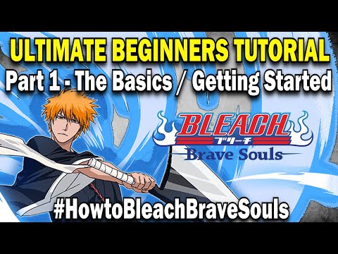 How to Start? Know the Basics! Ultimate BBS Beginner Tutorial #1 [Bleach Brave Souls]