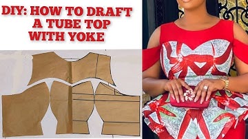 How to draft a BUSTIER WITH YOKE / TUBE TOP /Strapless Top Pattern/ Beginners friendly