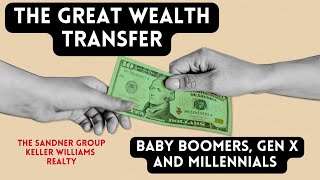 The Great Wealth Transfer: Baby Boomers, Gen X and Millennials