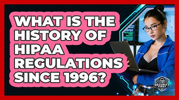 What Is The History Of HIPAA Regulations Since 1996? - SecurityFirstCorp.com