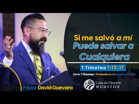 03 | David Guevara | Si me salvó a mi puede salvar a cualquiera | 1 Timoteo 1:12-17 | 10/15/23