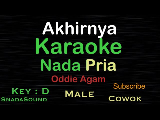 AKHIRNYA-Oddie Agam |KARAOKE NADA PRIA​⁠-Male-Cowok-Laki-laki@ucokku class=