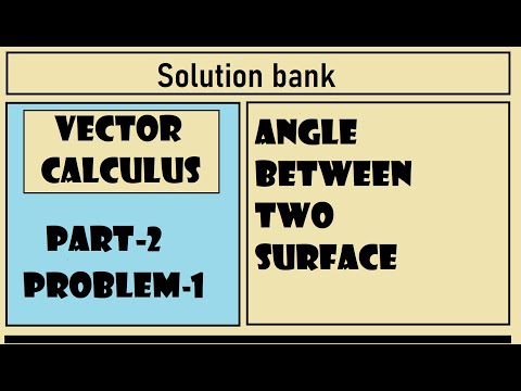 #Problem 1 ll Angle between two surfaces || Angle between normal || Vector calculus