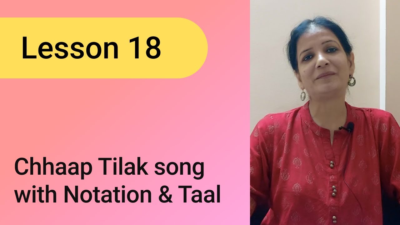 Lesson 18: Chhaap Tilak with Notation & Taal (Raag Yaman Song) | Learn Singing: Basic to Advanced.