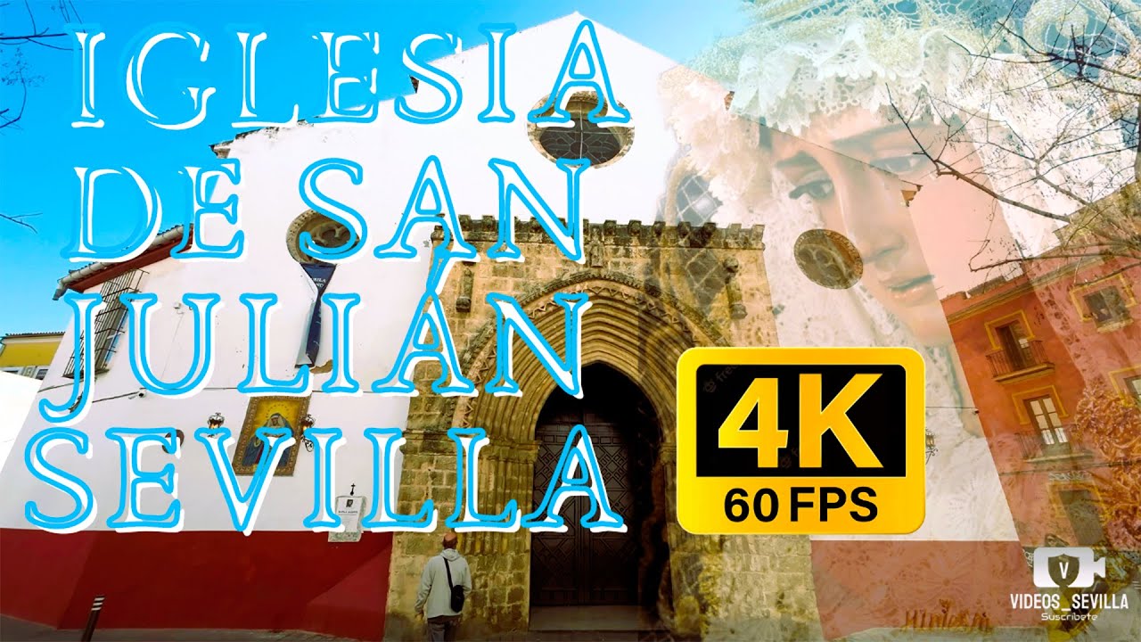 Historia de la Iglesia de San Julián Sevilla - YouTube