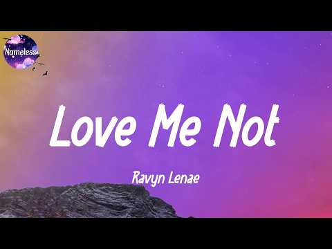 Ravyn Lenae - Love Me Not (lyrics)