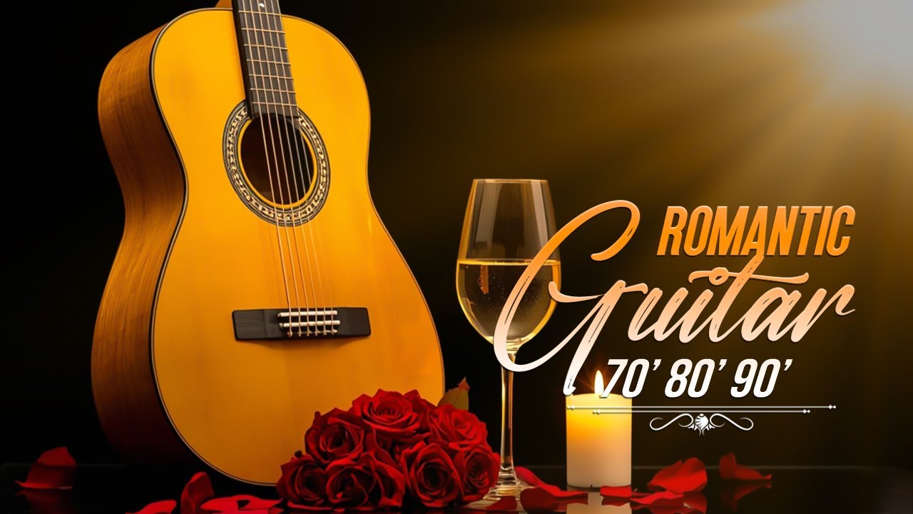 The Most Romantic Guitar Melodies Bring Ultimate Relaxation, Captivating Classic Love Songs