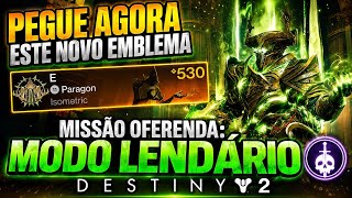 APRENDA COMO PEGAR O NOVO EMBLEMA OFERENDA II - DESTINY 2