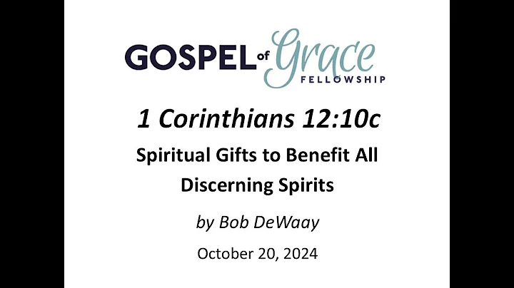 Spiritual Gifts to Benefit All - Discerning Spirits: 1 Corinthians 12:10c