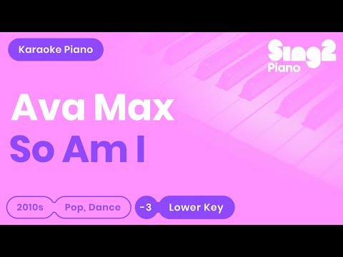 Ava Max - So Am I (Lower Key) Piano Karaoke
