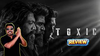 Toxic Movie Review by Filmicraft Arun|Yash|Kiara Advani|Nayanthara|Geetu Mohandas