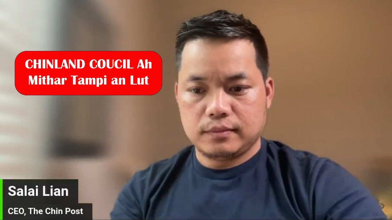 Chinland Council ah mithar zeimawzat an lut!