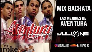 LAS MEJORES DE AVENTURA 2023 - BACHATA VIEJA / 30 MINUTOS - Dj Julians