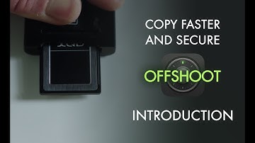 OffShoot Tutorial: Speed Up Your Video Ingest Workflow - An Introduction