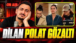 Dilan Polat Neden Yine Gözaltına Alındı?