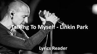 Talking To Myself - Lyrics - Linkin Park